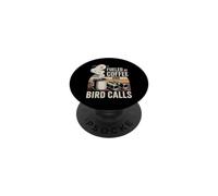 Fueled by Coffee and Bird Calls Observation Oiseaux PopSockets PopGrip Adhésif