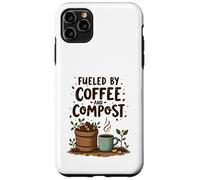 Fueled by Coffee and Compost Gardening Humor Coque pour iPhone 11 Pro Max