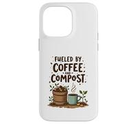 Fueled by Coffee and Compost Gardening Humor Coque pour iPhone 14 Pro Max