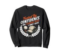 Fueled by Confidence and CLUBHEAD Speed I Dont Have Sweatshirt