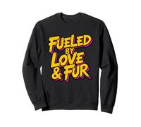 Fueled by Love and Fur Sweatshirt