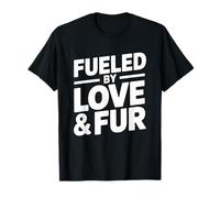 Fueled by Love and Fur T-Shirt