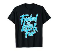 Fueled by Love and Fur T-Shirt