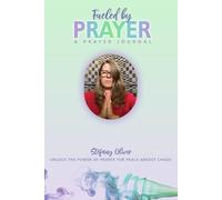 Fueled by prayer: Unlock the power of prayer for peace amidst chaos
