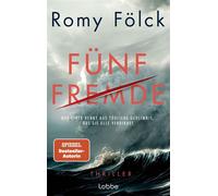 Fünf Fremde Nur einer kennt das tödliche Geheimnis, das sie alle verbindet. Atmosphärisch und fesselnd: Der neue Thriller der SPIEGEL-Bestsellerautorin. Thriller - Romy Fölck - Lübbe - ebook (ePub) - 