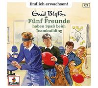 Fünf Freunde-Endlich Erwachsen - 003/Fünf Freunde Haben Spaß Beim Teambuilding [Import]