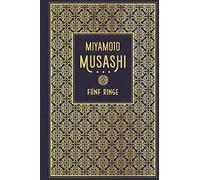 Fünf Ringe: Die Kunst Des Samurai-Schwertweges