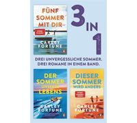 Fünf Sommer mit dir / Der Sommer unseres Lebens / Dieser Sommer wird anders (3in1 Bundle) Roman - Drei Sommerromane am See - voller Romantik, Sehnsucht und Nostalgie - Carley Fortune - Penguin Verlag 