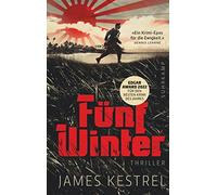 Fünf Winter: Thriller | 'Eine höllisch gute Geschichte. 'Fünf Winter' hat mich umgehauen.' Stephen King | Deutscher Krimipreis 2023