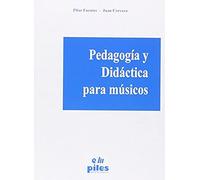 Fuentes Hernández, P: Pedagogía Y Didáctica Para Músicos