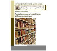 Fuentes Lexicográficas Del Estudio Histórico Del Léxico Hispanoamericano