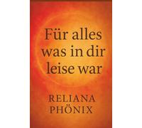 Für alles, was in dir leise war: Ein Healing Buch über Selbstannahme, innere Räume und die stille Kraft, die dich heilt