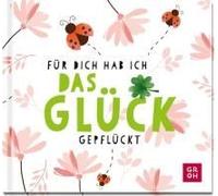 Für Dich Hab Ich Das Glück Gepflückt