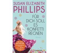 Für dich soll es Konfetti regnen Roman - Witzig, frech und sexy - der neue Roman der Queen of Sports Romance! - Susan Elizabeth Phillips - Blanvalet Taschenbuch Verlag - ebook (ePub) - Livre