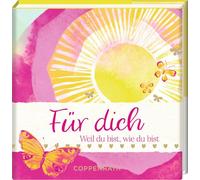 Für dich: Weil du bist, wie du bist