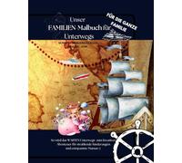 Für die ganze Familie, unser Familien-Malbuch für Unterwegs, Schiffe, Yachten, Meerjungfrauen, Leuchturm, Piraten, für Mädchen und Jungen: So wird das ... Kinderaugen und entspannte Mamas :)