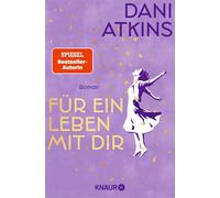 Für ein Leben mit dir Roman - Dani Atkins - Knaur eBook - ebook (ePub) - Livre
