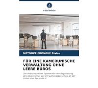 FÜR EINE KAMERUNISCHE VERWALTUNG OHNE LEERE BÜROS: Die institutionellen Dynamiken der Regulierung des Absentismus des Verwaltungspersonals an der Universität Yaoundé-II