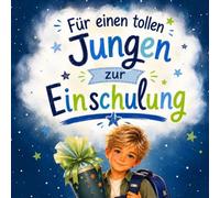 Für einen tollen Jungen zur Einschulung: Ein liebevolles Erinnerungsbuch mit Mutmachgeschichte, Geschenk zur Einschulung