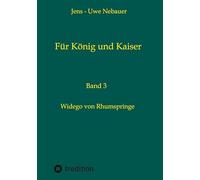 Für König und Kaiser: Widego von Rhumspringe