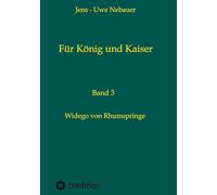 Für König und Kaiser: Widego von Rhumspringe