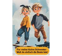 Für meine kleine Schwester: Weil du einfach die Beste bist!: Ausfüllbuch von mir für dich
