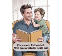 Für meinen Patenonkel: Weil du einfach der Beste bist!: Ein liebevolles Ausfüllbuch von mir für dich
