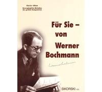 Für Sie - von Werner Bochmann: Unvergängliche Melodien des großen Komponisten. voice, piano.
