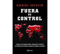 Fuera de control by Daniel Estulin (2016-08-02)