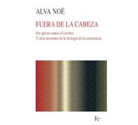Fuera De La Cabeza Noë, Alva (Auteur)
