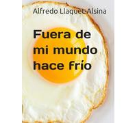 Fuera de mi mundo hace frío