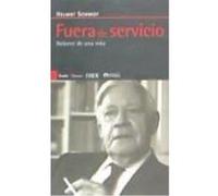 Fuera De Servicio : Balance De Una Vida - Schmidt, Helmut Schmidt, Helmut (Auteur)
