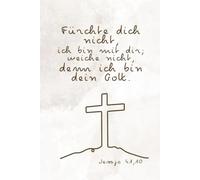 Fürchte dich nicht, ich bin mit dir; weiche nicht, denn ich bin dein Gott.: Jesaja 41,10 nach Luther 1912 - Notizbuch zur Jahreslosung 2027 als christliches Geschenk für Frauen und Jugendliche