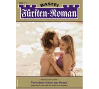 Fürsten-Roman 2741 Verbotene Küsse am Strand - Clarissa von Lausitz - Bastei Lübbe - ebook (ePub) - Livre