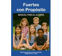 Fuertes con Propósito: Matial para 12 lecciones bíblicas 9 a 11 años Manual del Alumno