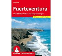 Fuerteventura, Die schönsten Küsten- und Bergwanderungen, 30 Touren. Rother.