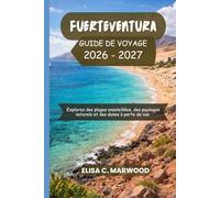 Fuerteventura Guide de voyage 2026-2027: Explorez des plages ensoleillées, des paysages naturels et des dunes à perte de vue