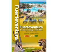 Fuerteventura Guide de voyage, 2026-2027:: Plages, île du vent, dunes et rivages cachés