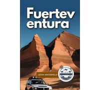 FUERTEVENTURA Travel Guide 2025: Your Essential Adventure Handbook for Surf, Hike, Kite & Expat Life