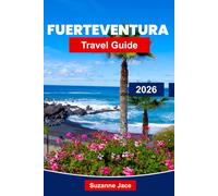 Fuerteventura Travel Guide 2026: Explore the Canary Islands’ Paradise with Beaches, Surfing, Volcano Landscapes & Local Culture