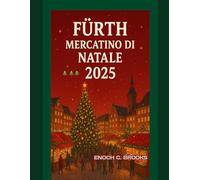FÜRTH MERCATINO DI NATALE 2025: "Una guida festiva ai vari mercatini di Natale"
