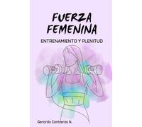 FUERZA FEMENINA: Entrenamiento y plenitud