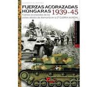 Fuerzas Acorazadas Húngaras 1939-45 - [Livre en VO] Gil, Eduardo (Auteur)