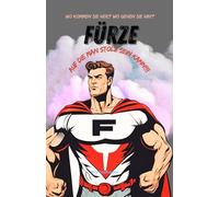 Fürze, auf die man stolz sein kann!!!: Wo kommen sie her? Wo gehen sie hin?