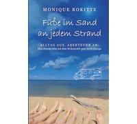 Füße im Sand an jedem Strand: ALLTAG AUS- ABENTEUER AN Eine Familie reist mit dem Wohnmobil quer durch Europa