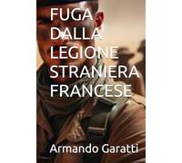 FUGA DALLA LEGIONE STRANIERA FRANCESE