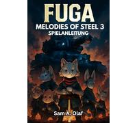 Fuga: Melodies of Steel 3 Spielanleitung: Meistern Sie Strategien, Geheimnisse und Taktiken
