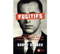 Fugitifs: Histoire des mercenaires nazis pendant la guerre froide