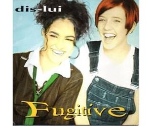 Fugitive - Dis Lui
