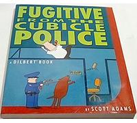 FUGITIVE FROM THE BUBICLE POLICE